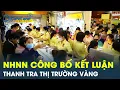 Download Lagu NÓNG: NHNN công bố kết luận thanh tra 2 ngân hàng, 4 công ty kinh doanh vàng | CafeLand