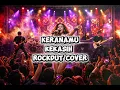 KERANAMU KEKASIH BY ILLA SABRY (ROCKDUT COVER)