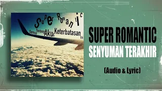 Download Super Romantic - Senyuman Terakhir (Official Audio \u0026 Lyric) MP3