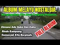 Download Lagu ALBUM MELAYU NOSTALGIA TERBAIK || MENGENANG AKAN KAMPUNG HALAMAN ‼️
