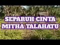 Download Lagu SEPARUH CINTA,MITHA TALAHATU,POP AMBON