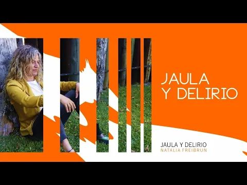 Natalia Freibrun - Jaula y delirio