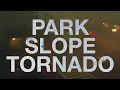 Park Slope Tornado -