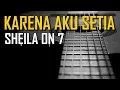 Download Lagu Sheila On 7 - Karena Aku Setia (Karaoke)