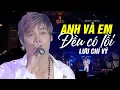 Download Lagu Anh và em đều có lỗi - Lưu Chí Vỹ | Official Music Video