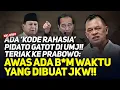 Lagu ADA 'KODE RAHASIA' PIDATO GATOT DI UMJ!! TERIAK KE PRABOWO: AWAS ADA B*M WAKTU YANG DIBUAT JKW!!