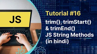 Javascript Tutorial JS String Methods trim trimStart trimEnd in Hindi Tutorial