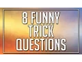 8 Funny Trick Questions