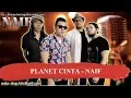 Download Lagu PLANET CINTA - NAIF Karaoke