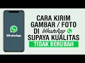 Download Lagu Cara Kirim Foto Lewat WA Agar Kualitasnya Tidak Berkurang
