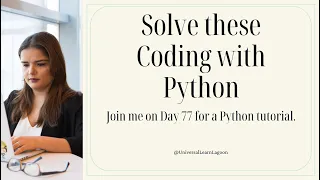 Day 77 of our 100 Days Python Coding Challenge Python Programming