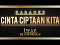 Download Lagu KARAOKE - CINTA CIPTAAN KITA - Iwan Salman - By. Eda Musical