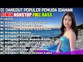Lagu Dj dangdut remix nonstop full bass