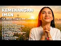 KEMENANGAN IMAN - 40 menit Nonstop Lagu Rohani Kristen Terbaru 2025/2026 | Pujian Penguat Hati