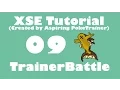 XSE Adv Script Tutorial 9 Trainer Battle