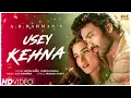 Usey Kehna | A Romantic Love Story Song 2026 | A.R Rahman Bollywood Latest Hindi Song @tseries #sad 