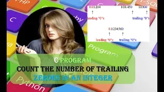 C program to Count Number of Trailing Zeroes in Integer C program Number of Trailing Zeroes