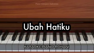 Download Ubah Hatiku - Lisa A. Riyanto | Karaoke Piano Rohani MP3
