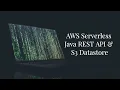 Introduction AWS SAM Serverless Java REST API with S3 Datastore