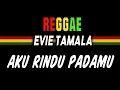 Download Lagu Reggae Ska Aku rindu padamu - Evie Tamala | SEMBARANIA