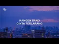 Lagu LIRIK KANGEN BAND CINTA TERLARANG