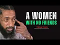 Download Lagu A Woman With No Friends | Motivational Speech About Strength in Solitude || Nipsey Hussle