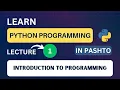Python Programming Lecture 01 Beginner s Guide Introduction to Programming in Pashto