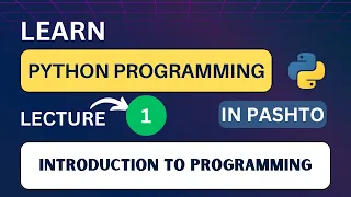 Python Programming Lecture 01 Beginner s Guide Introduction to Programming in Pashto