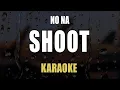 Download Lagu Shoot - No Na ( Karaoke )