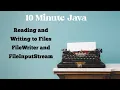 Using FileWriter and FileInputStream in Java