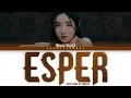 Download Lagu KWON EUN BI (권은비) – ESPER Lyrics (Color Coded Han/Rom/Eng)