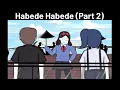 Download Lagu Habede Habede (Part 2)