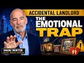 Accidental Landlord Don t Fall Into This Emotional Trap