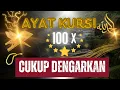 Download Lagu AYAT KURSI 100 KALI | Ayat Perlindungan dari Allah, Ketenangan Ada di Setiap Ayat-Nya