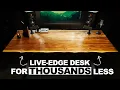 I DIY d a Live-Edge Desk for THOUSANDS LESS