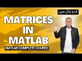 01 Matrices in MATLAB inverse of matrix in MATLAB transpose in MATLAB MATLAB complete course