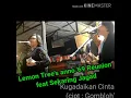 Download Lagu Kugadaikan Cintaku - Lemon Tree's anno '69 Reunion feat Sekaring Jagad