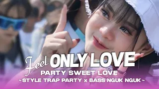 dj feel only love x party sweet love viral tiktok style trap party dj petho