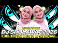 Lagu DJ FULL ALBUM   SHOLAWAT BULAN RAMADHAN TERBARU 2026 FULL BASS NROTOK ‼️‼️