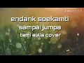 Download Lagu SAMPAI JUMPA - ENDANK SOEKAMTI [BY TAMI AULIA LIVE ACOUSTIC]