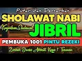 Download Lagu SHOLAWAT PENARIK REZEKI PALING DAHSYAT, Shalawat Nabi Muhammad Terbaru, SOLAWAT JIBRIL PALING MERDU