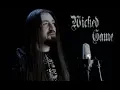 Wicked game (metal cover) ♫ Powersong