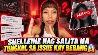 SHELLEINE NAG SALITA NA TUNGKOL SA ISSUE KAY BEBANG😱