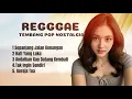 Lagu Reggae Tembang  Pop Nostalgia - Bikin Baper!