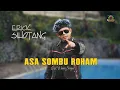 Download Lagu ASA SOMBU ROHAM || ERICK SIHOTANG || Lagu Batak Terbaru 2024