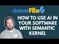 How To Use AI In Your Software with Semantic Kernel