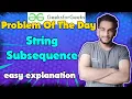 String Subsequence gfg potd 30-05-2024 GFG Problem of the day