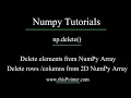 numpy delete - Delete elements rows columns from Numpy Array in Python