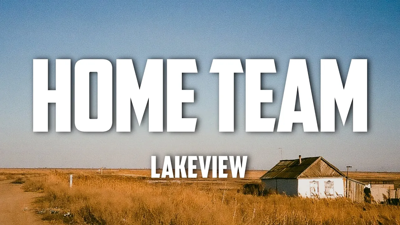 Lakeview - Home Team (Lyrics) Lakeview - Home Team (Lyrics)