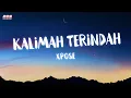 Download Lagu XPOSE - Kalimah Terindah (Official Lyrics Video)